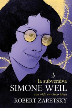 La subversiva Simone Weil - Robert Zaretsky General