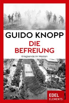 Die Befreiung - Guido Knopp 