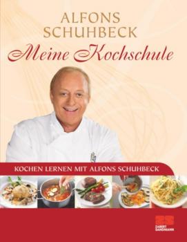 Meine Kochschule - Alfons Schuhbeck 
