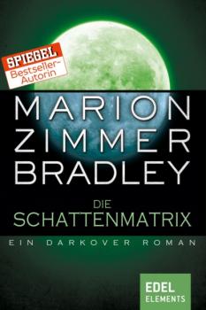 Die Schattenmatrix - Marion Zimmer Bradley Darkover-Zyklus