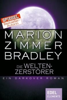 Die Weltenzerstörer - Marion Zimmer Bradley Darkover-Zyklus