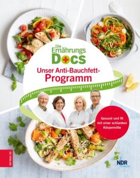 Die Ernährungs-Docs - Unser Anti-Bauchfett-Programm - Dr. med. Matthias Riedl 