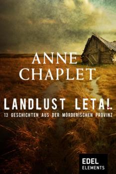 Landlust letal - Anne Chaplet 