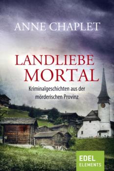Landliebe mortal - Anne Chaplet 