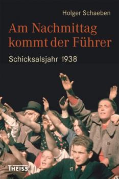 Am Nachmittag kommt der Führer - Holger Schaeben 