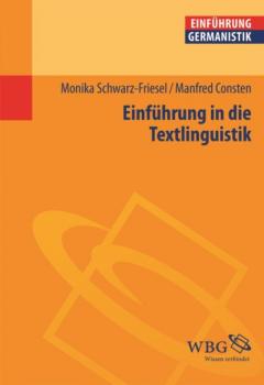 Einführung in die Textlinguistik - Monika Schwarz-Friesel 
