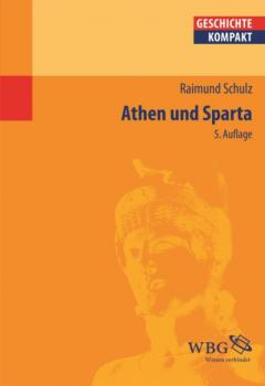 Athen und Sparta - Raimund Schulz 