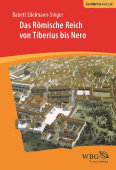 Das Römische Reich von Tiberius bis Nero - Babett Edelmann-Singer 