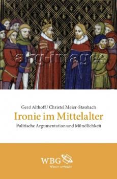 Ironie im Mittelalter - Gerd Althoff 