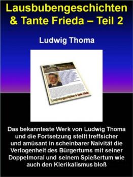 Lausbubengeschichten & Tante Frieda - Teil 2 - Ludwig Thoma Lausbubengeschichten & Tante Frieda