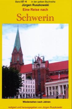 Wiedersehen in Schwerin - erneute Begegnungen nach vielen Jahren - Teil 6 - Jürgen Ruszkowski gelbe Buchreihe bei Jürgen Ruszkowski