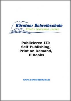 Publizieren III: Self-Publishing, Print on Demand, E-Books - Roland Zingerle 