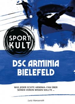 DSC Arminia Bielefeld - Fußballkult - Lutz Hanseroth 