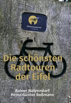 Die schönsten Radtouren der Eifel - Rainer Nahrendorf 