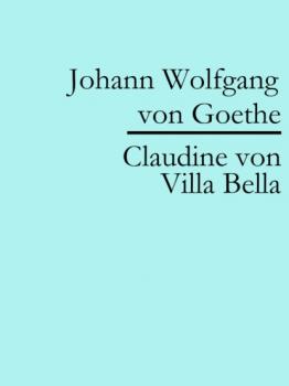 Claudine von Villa Bella - Johann Wolfgang von Goethe 