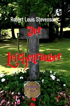 Der Leichenräuber - Robert Louis Stevenson 