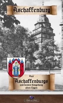 Aschaffenburger Schloss - Erik Schreiber historisches Deutschland