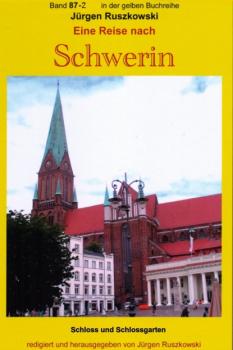 Eine Reise nach Schwerin - Teil 2 - Schloss und Schlossgarten - Jürgen Ruszkowski gelbe Buchreihe bei Jürgen Ruszkowski