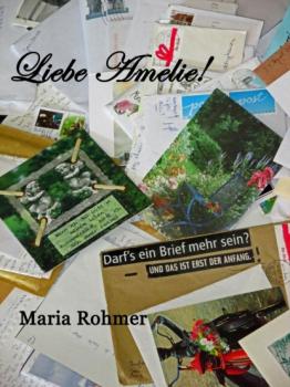 Liebe Amelie! ACHT - Maria Rohmer 