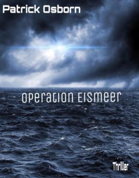 Operation Eismeer - Patrick Osborn 