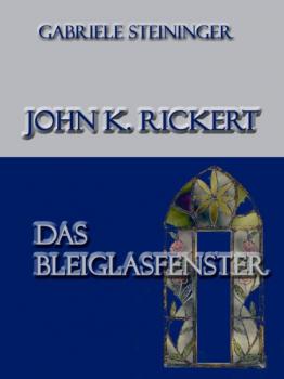 John K. Rickert - Gabriele Steininger John K. Rickert
