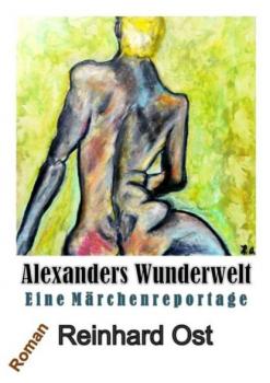 Alexanders Wunderwelt - Reinhard Ost 
