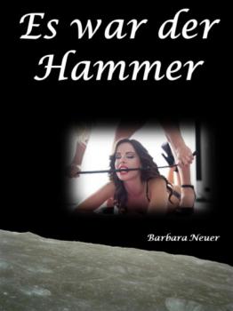 Es war der Hammer - Barbara Neuer 