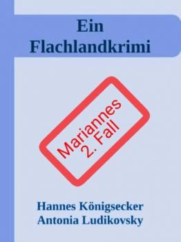 Ein Flachlandkrimi II - Hannes Königsecker Ein Flachlandkrimi
