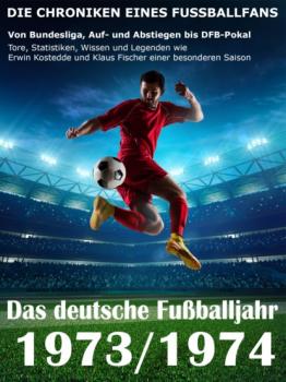 Das deutsche Fußballjahr 1973 / 1974 - Werner Balhauff 