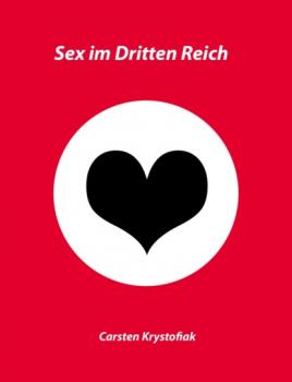 Sex im Dritten Reich - Carsten Krystofiak 