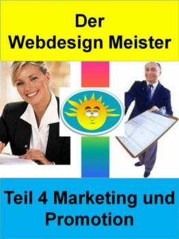 Der Webdesign Meister - Teil 4 Marketing und Promotion - Dr. Meinhard Mang 