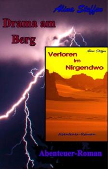 Drama am Berg / Verloren im Nirgendwo - Alina Steffen 