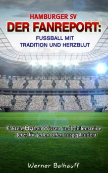 Hamburger SV – Von Tradition und Herzblut für den Fußball - Werner Balhauff 