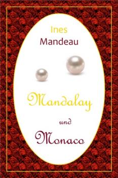 Mandalay und Monaco - Ines Mandeau 