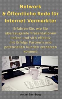 Network & Öffentliche Rede für Internet-Vermarkter - André Sternberg 