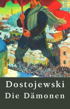 Dostojewski: Die Dämonen - Fjodor Dostojewski 