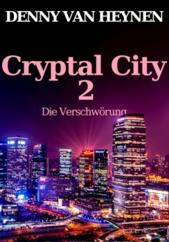 Cryptal City 2 - Denny van Heynen Cryptal City