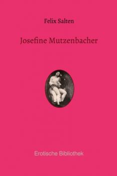Josefine Mutzenbacher - Felix Salten 