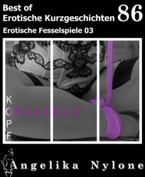 Erotische Kurzgeschichten - Best of 86 - Angelika Nylone Erotische Kurzgeschichten - Best of