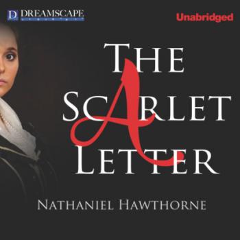 The Scarlet Letter (Unabridged) - Nathaniel Hawthorne 