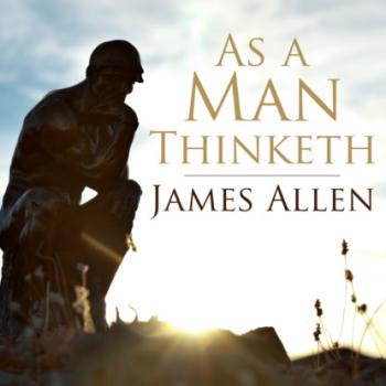 As a Man Thinketh (Unabridged) - Джеймс Аллен 