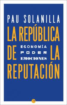 La República de la reputación - Pau Solanilla 