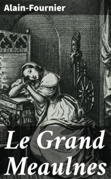Le Grand Meaulnes - Alain-Fournier 