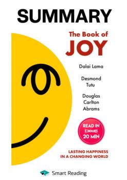 Summary: The Book of Joy. Dalai Lama, Desmond Tutu, Douglas Carlton Abrams - Smart Reading Smart Reading: Саммари на английском языке