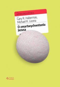 O zmartwychwstaniu Jezusa - Gary R. Habermas 