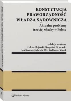 Konstytucja. Praworządność. Władza sądownicza. Aktualne problemy trzeciej władzy w Polsce - Waldemar Żurek Monografie