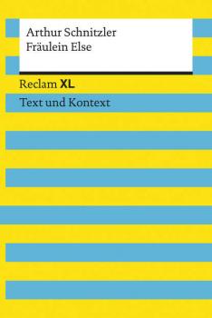 Fräulein Else - Arthur Schnitzler Reclam XL – Text und Kontext