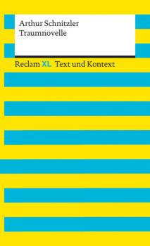 Traumnovelle - Arthur Schnitzler Reclam XL – Text und Kontext