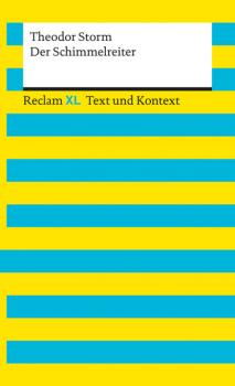 Der Schimmelreiter - Theodor Storm Reclam XL – Text und Kontext