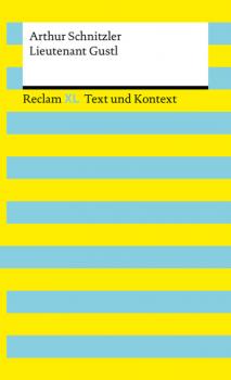 Lieutenant Gustl - Arthur Schnitzler Reclam XL – Text und Kontext